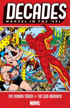 Decades: Marvel In The '40s - The Human Torch Vs. The Sub-mariner